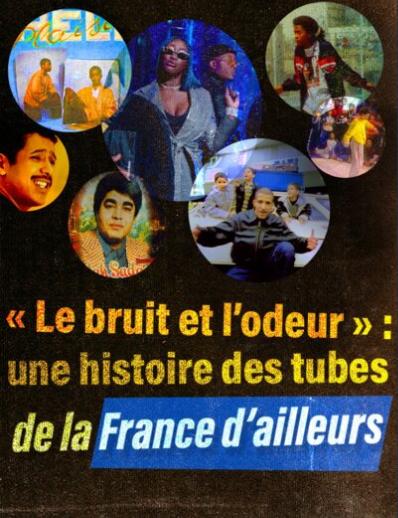 Vignette série Le bruit et l’odeur : une histoire des tubes de la France et d’ailleurs